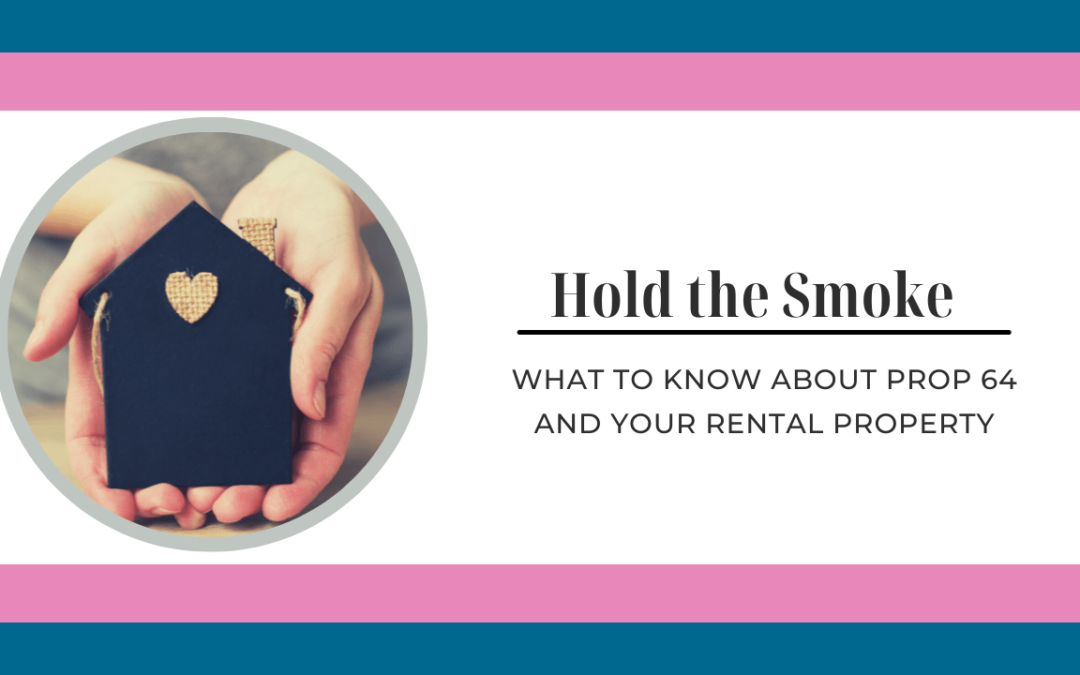 Hold the Smoke | What to Know About Prop 64 and Your San Mateo Rental Property