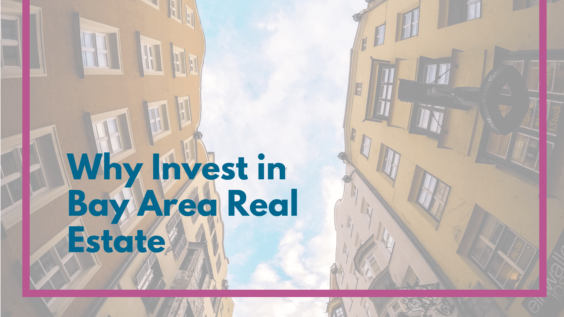 Why You Should Invest in Bay Area Real Estate Today