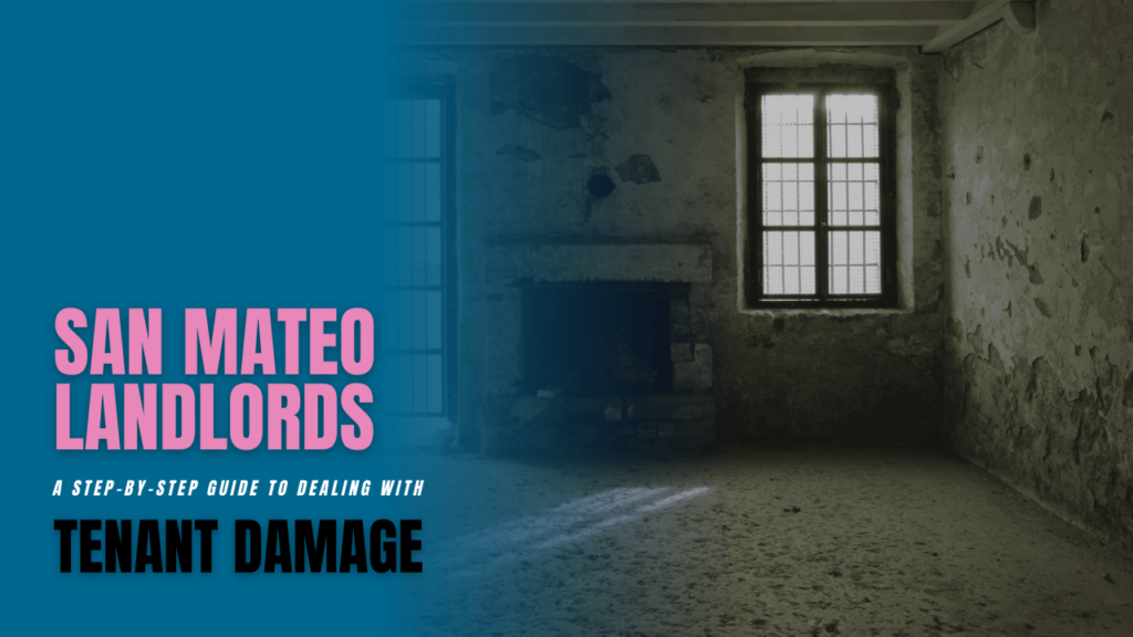 San Mateo Landlords: A Step-by-Step Guide to Dealing with Tenant Damage - Article Banner