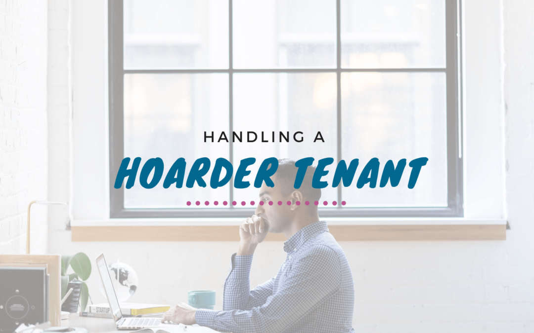 Tips for Best Handling a Hoarder Tenant in Your San Mateo Rental Property