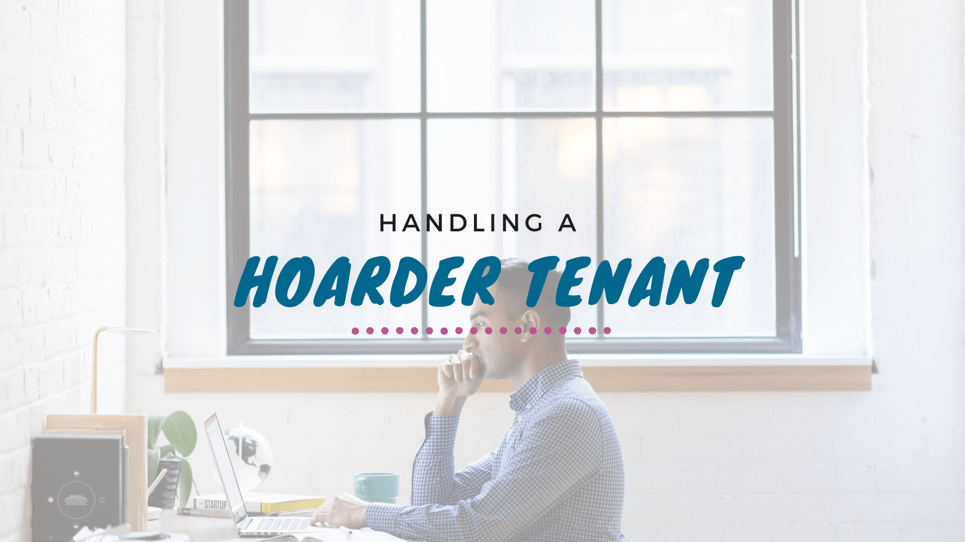 Tips for Best Handling a Hoarder Tenant in Your San Mateo Rental Property