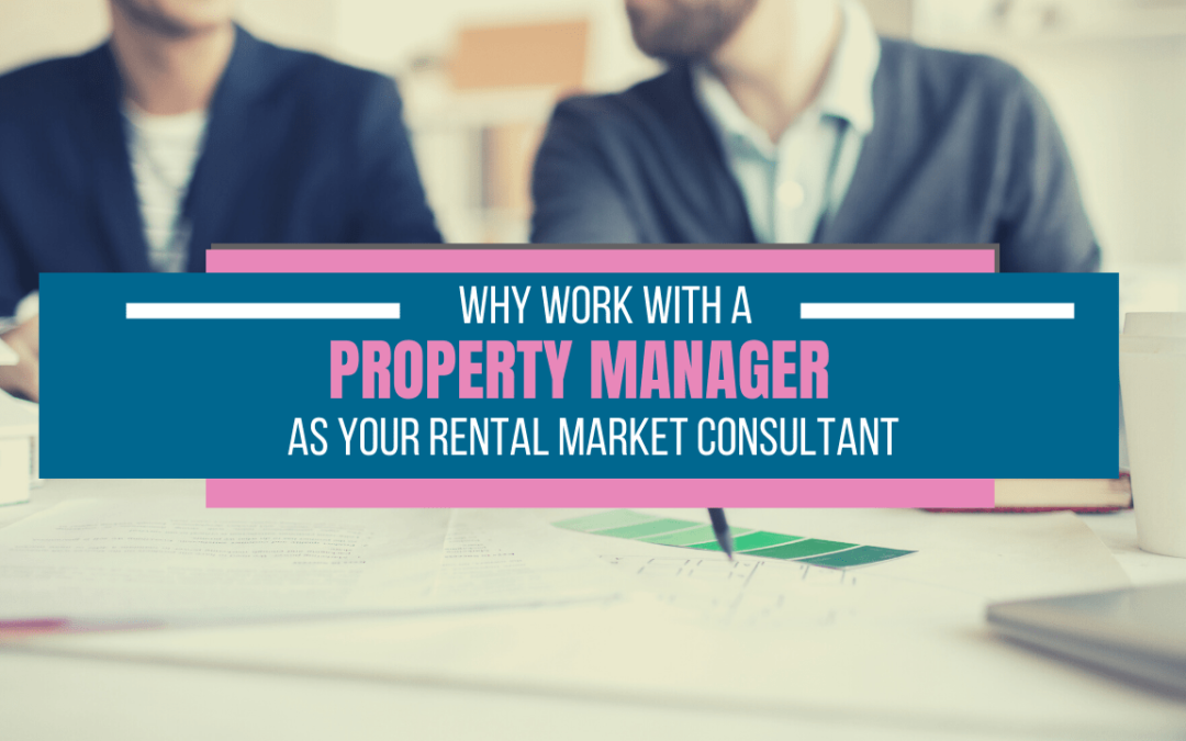 Why Work with a San Mateo Property Manager as Your Rental Market Consultant