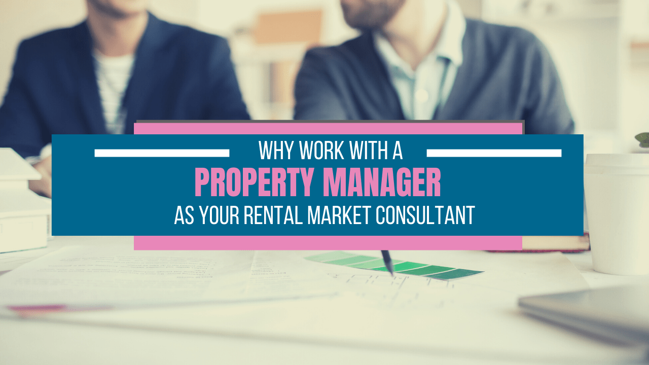 Why Work with a San Mateo Property Manager as Your Rental Market Consultant