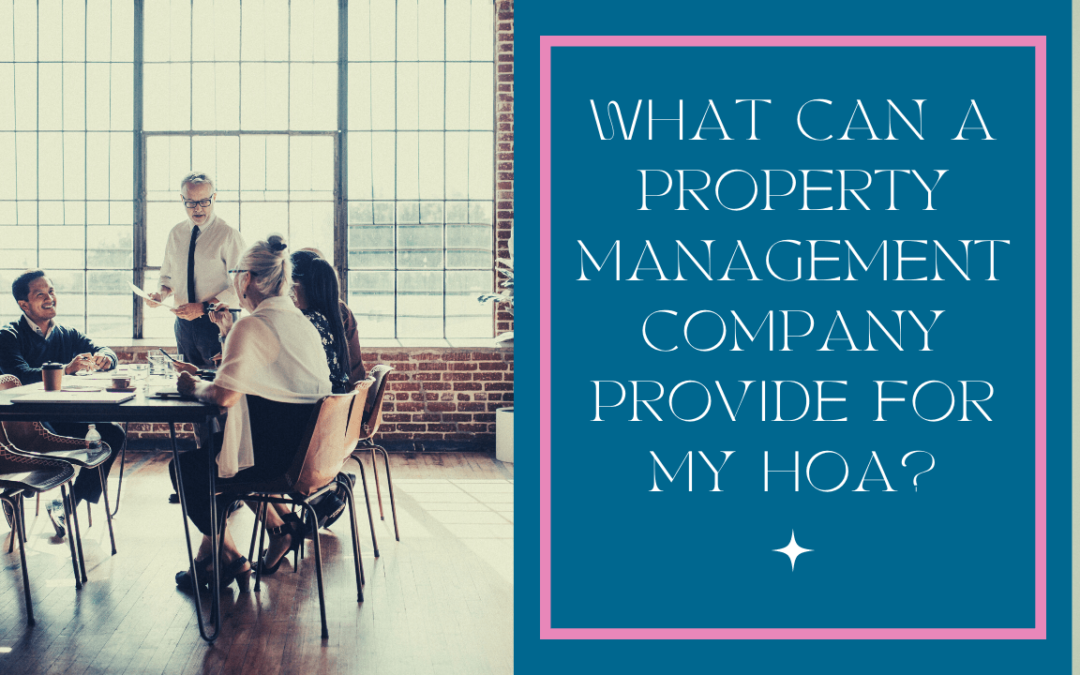 What Can a Property Management Company Provide for my HOA in the SF Bay Area?