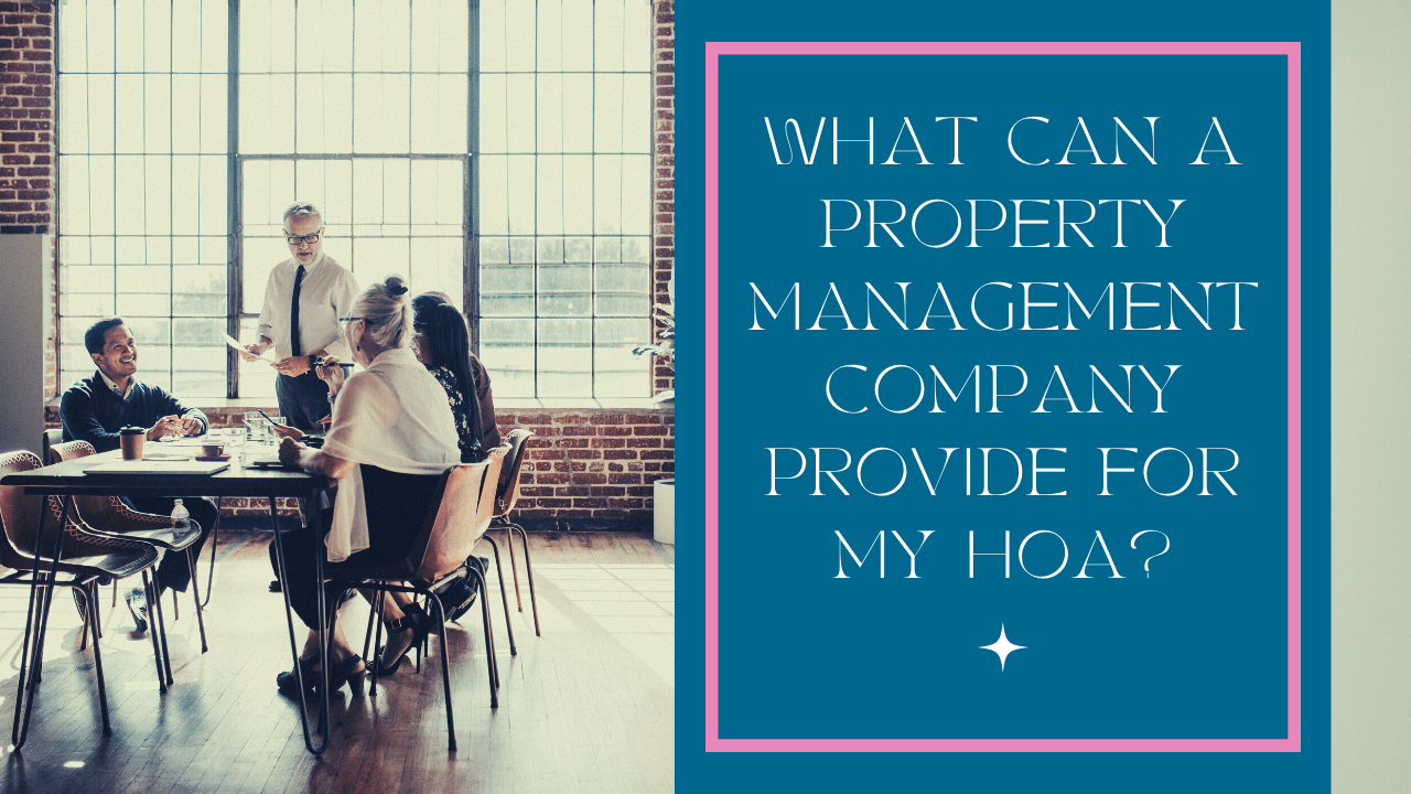 What Can a Property Management Company Provide for my HOA in the SF Bay Area?