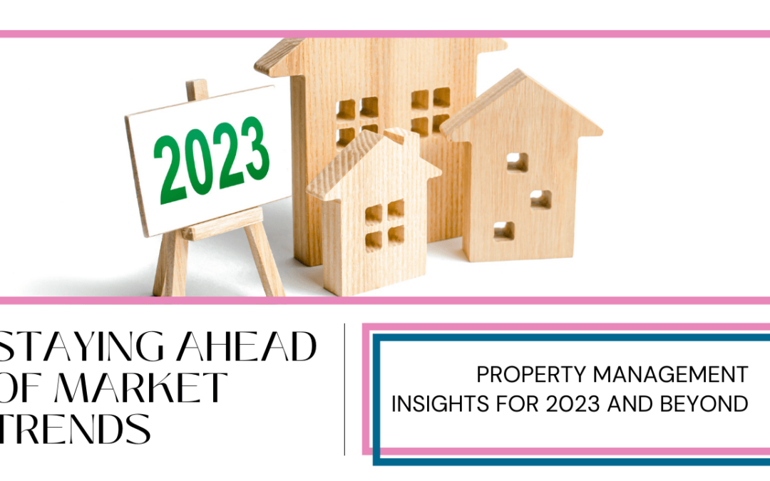 Staying Ahead of Market Trends: San Mateo Property Management Insights for 2023 and Beyond