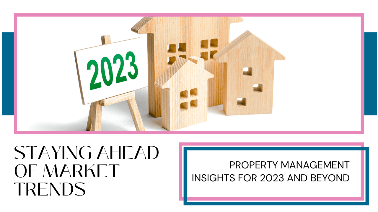 Staying Ahead of Market Trends: San Mateo Property Management Insights for 2023 and Beyond