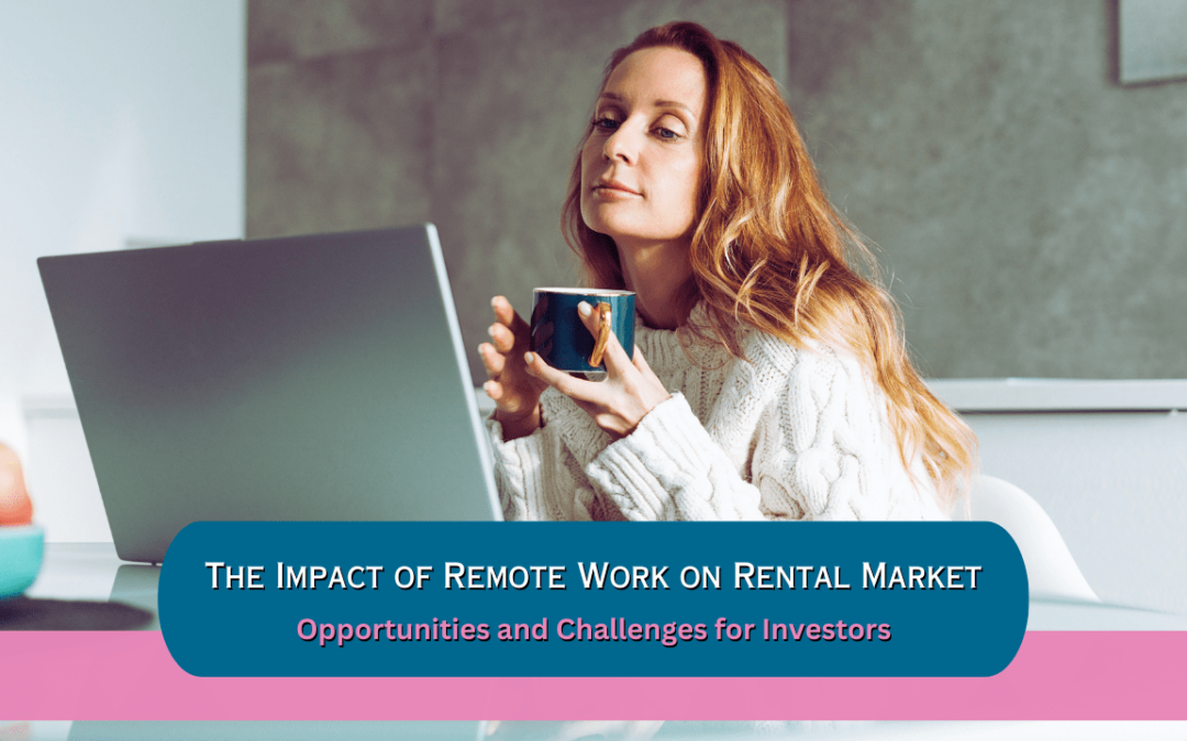 The Impact of Remote Work on San Mateo Rental Market: Opportunities and Challenges for Investors
