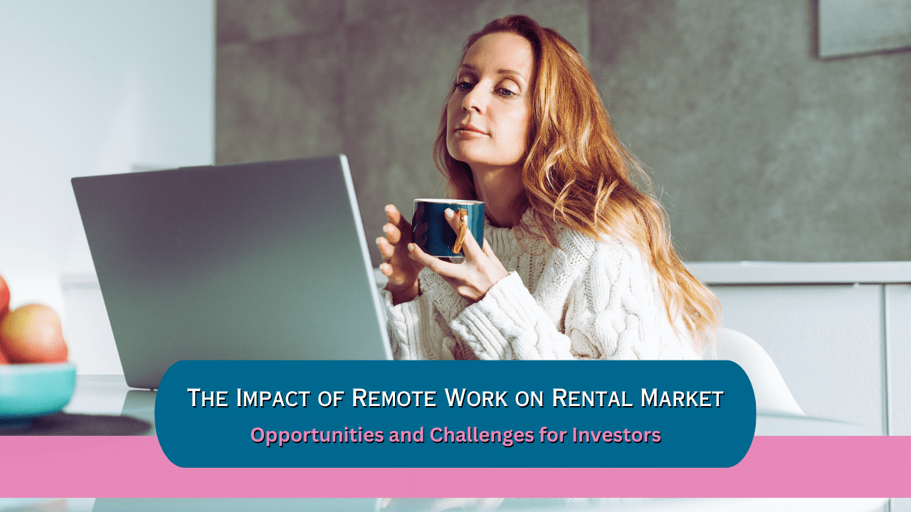The Impact of Remote Work on San Mateo Rental Market: Opportunities and Challenges for Investors