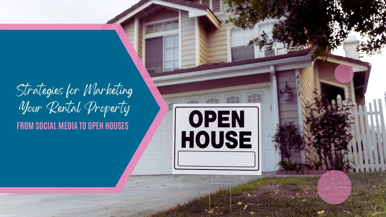 Strategies for Marketing Your San Mateo Rental Property: From Social Media to Open Houses