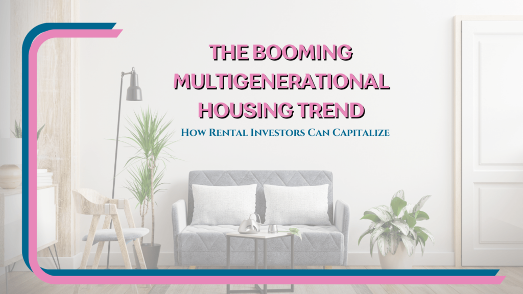 The Booming Multigenerational Housing Trend in San Mateo: How Rental Investors Can Capitalize - Article Banner