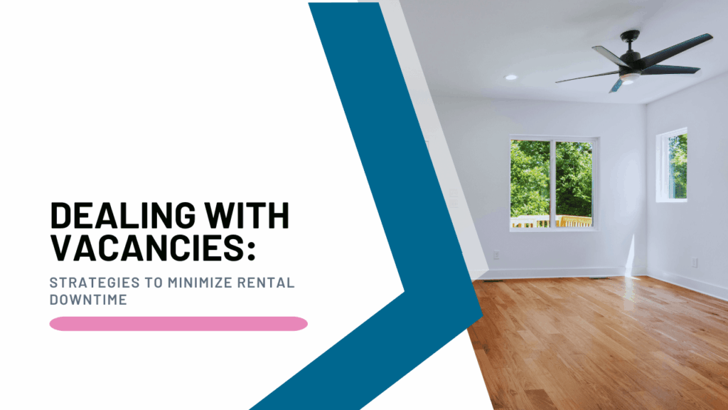 Dealing with Vacancies: Strategies to Minimize Rental Downtime -Article Banner