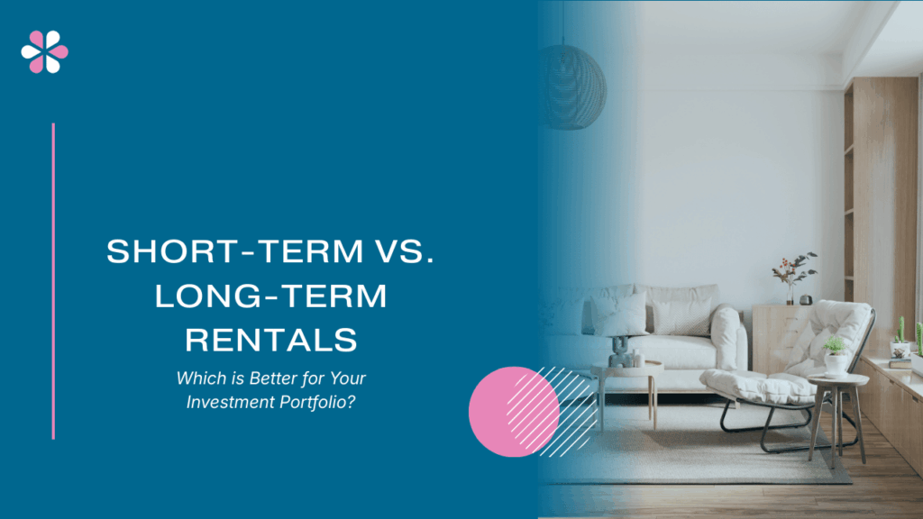 Short-Term vs. Long-Term Rentals: Which is Better for Your Investment Portfolio? - Article Banner