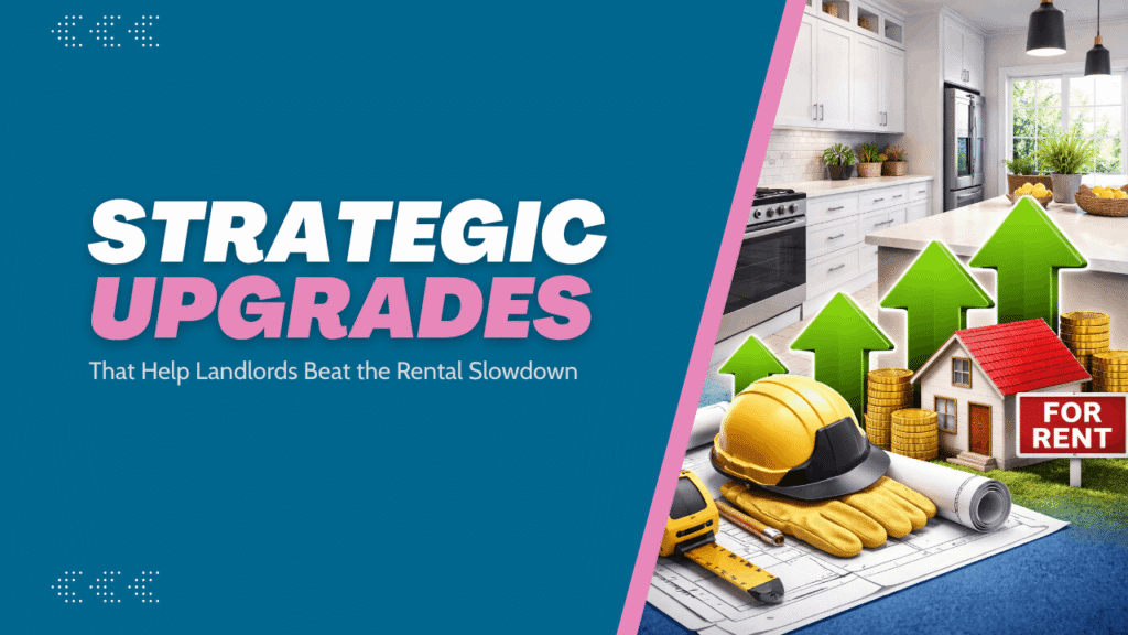 Strategic Upgrades That Help Peninsula Landlords Beat the Rental Slowdown - Article Banner